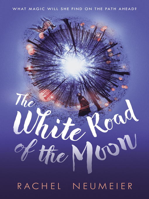 Title details for The White Road of the Moon by Rachel Neumeier - Available